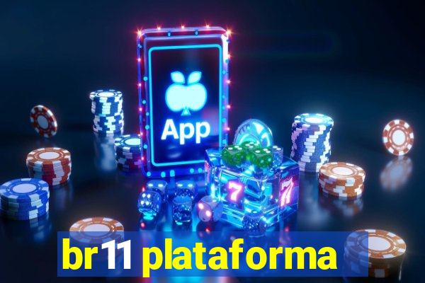 br11 plataforma